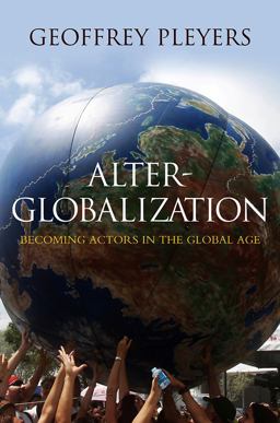 Alter-Globalization Becoming Actors in a Global Age  9780745646763 Front Cover