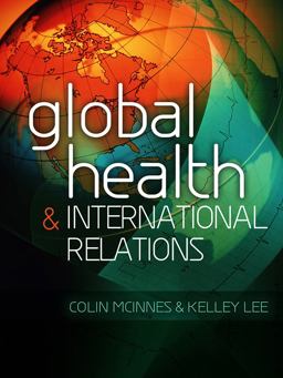 Global Health and International Relations  9780745649467 Front Cover