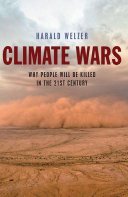 Climate Wars What People Will Be Killed for in the 21st Century  9780745651453 Front Cover