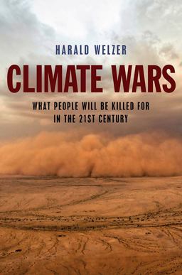 Climate Wars What People Will Be Killed for in the 21st Century  9780745651460 Front Cover