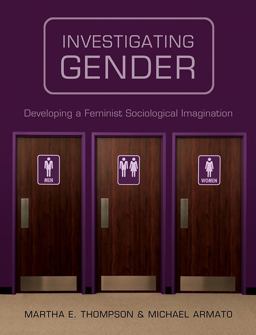 Investigating Gender Developing a Feminist Sociological Imagination  9780745651866 Front Cover