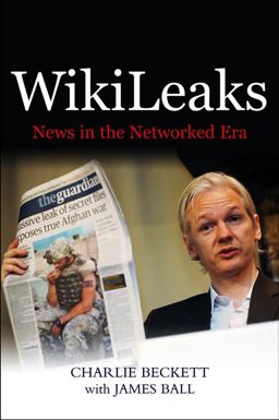WikiLeaks News in the Networked Era  9780745659756 Front Cover