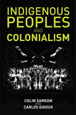 Indigenous Peoples and Colonialism Global Perspectives  9780745672526 Front Cover