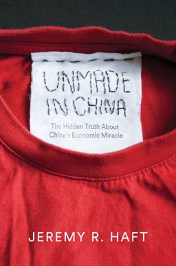 Unmade in China The Hidden Truth about China's Economic Miracle  9780745684017 Front Cover
