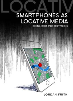 Smartphones As Locative Media