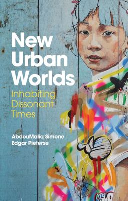 New Urban Worlds Inhabiting Dissonant Times  9780745691565 Front Cover