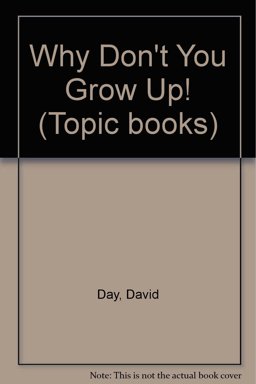 Why Don't You Grow Up!