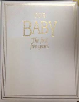 Our Baby - The 1st 5 Years