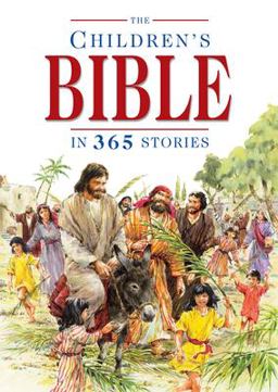 Children's Bible in 365 Stories - Children's Easter Books and Easter Gifts for Kids 2nd 9780745930688 Front Cover