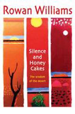 Silence and Honey Cakes The Wisdom of the Desert  9780745951706 Front Cover