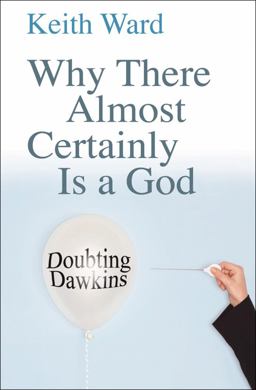 Why There Almost Certainly Is a God Doubting Dawkins  9780745953304 Front Cover