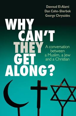 Why Can't They Get Along? A Conversation Between a Muslim, a Jew and a Christian  9780745956053 Front Cover