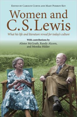 Women and C. S. Lewis What His Life and Literature Reveal for Today's Culture  9780745956947 Front Cover