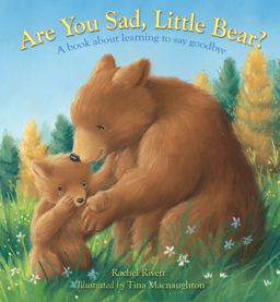 Are You Sad, Little Bear? A Book about Learning How to Say Goodbye  9780745964300 Front Cover