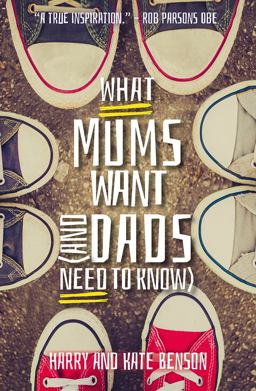 What Mums Want (and Dads Need to Know)  9780745968858 Front Cover