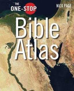 The One-Stop Bible Atlas The One-Stop Bible Atlas