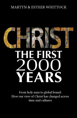 Christ: the First Two Thousand Years Christ: the First Two Thousand Years