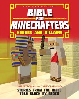 Unofficial Bible for Minecrafters Heroes and Villains: Stories from the Bible Told Block by Block  9780745977300 Front Cover