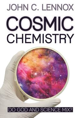 Cosmic Chemistry Do God and Science Mix?  9780745981406 Front Cover