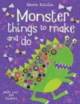 Monster Things to Make and Do Monster Things to Make and Do