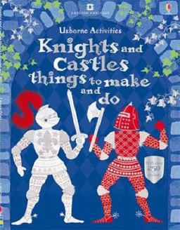 Knights and Castles Things to Make and Do