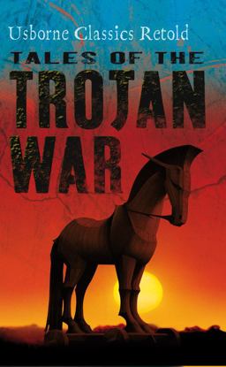 Tales of the Trojan War (Usborne Classics Retold)