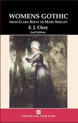Women's Gothic From Clara Reeve to Mary Shelley 2nd 9780746311448 Front Cover