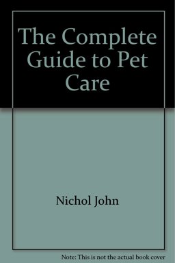 The Complete Guide to Pet Care