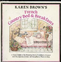 Karen Brown's French Country Bed & Breakfasts Karen Brown's French Country Bed & Breakfasts