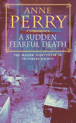 A Sudden Fearful Death (Inspector William Monk Mystery)  9780747242888 Front Cover