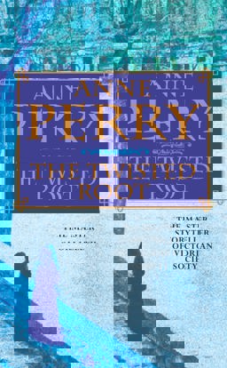 The Twisted Root (William Monk Mystery, Book 10)