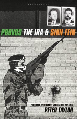 Provos The IRA and Sinn Fein  9780747538189 Front Cover