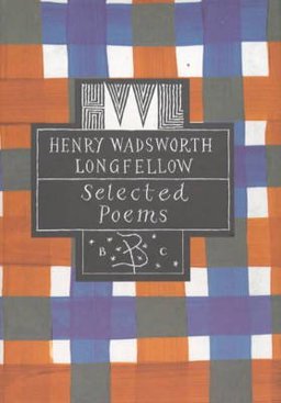 Henry Wadsworth Longfellow - Selected Poems