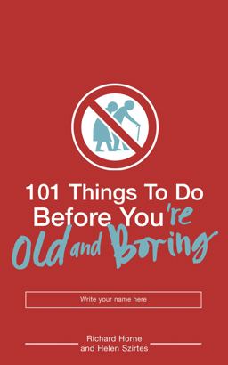 101 Things To Do Before You're Old and Boring