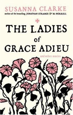 The Ladies of Grace Adieu  9780747592402 Front Cover