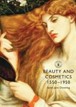 Beauty and Cosmetics 1550 To 1950  9780747808398 Front Cover