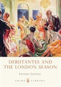 Debutantes and the London Season  9780747812197 Front Cover