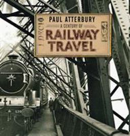 Century of Railway Travel  9780747813736 Front Cover