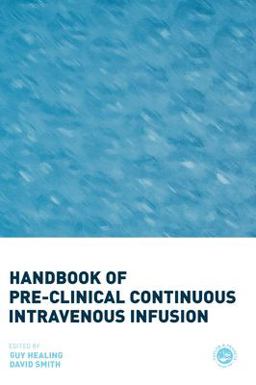 Handbook of Pre-Clinical Continuous Intravenous Infusion Handbook of Pre-Clinical Continuous Intravenous Infusion