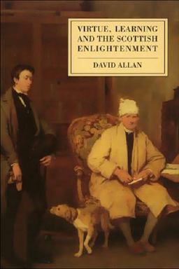 Virtue, Learning and the Scottish Enlightenment  9780748604388 Front Cover