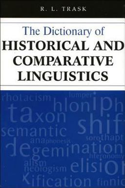 The Dictionary of Historical and Comparative Linguistics