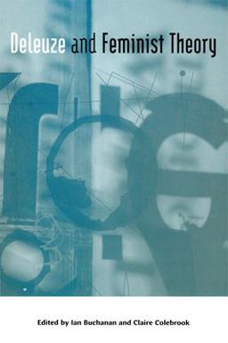 Deleuze and Feminist Theory  9780748611201 Front Cover