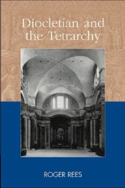 Diocletian and the Tetrarchy  9780748616619 Front Cover