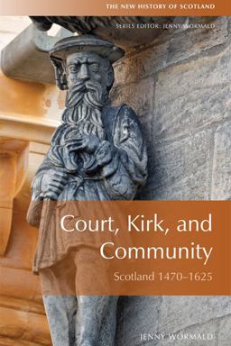 Court, Kirk, and Community Scotland 1470-1625 2nd 9780748619405 Front Cover