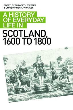 History of Everyday Life in Scotland, 1600 To 1800  9780748619658 Front Cover