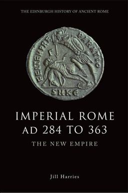 Imperial Rome AD 284 To 363 The New Empire  9780748620531 Front Cover
