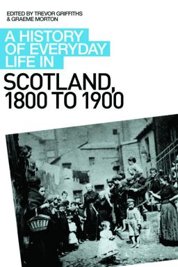History of Everyday Life in Scotland, 1800 To 1900  9780748621705 Front Cover