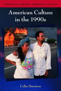 American Culture in The 1990s American Culture in The 1990s