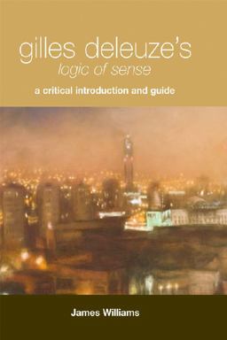 Gilles Deleuze's Logic of Sense A Critical Introduction and Guide  9780748626113 Front Cover