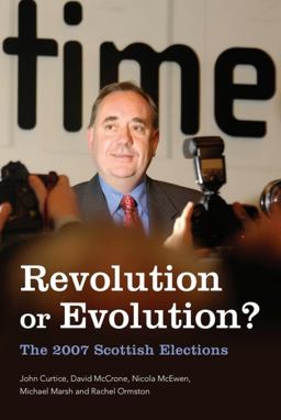 Revolution or Evolution? the 2007 Scottish Elections